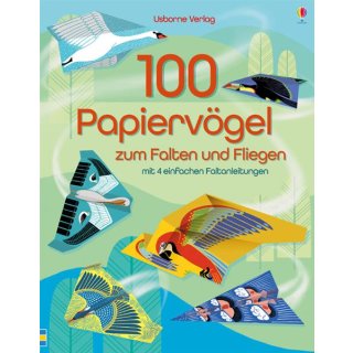100 Papiervögel zum Falten und Fliegen
