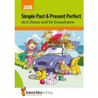 Simple Past & Present Perfect. Englisch ab 6. Klasse und für Erwachsene. Ab 11 Jahre.